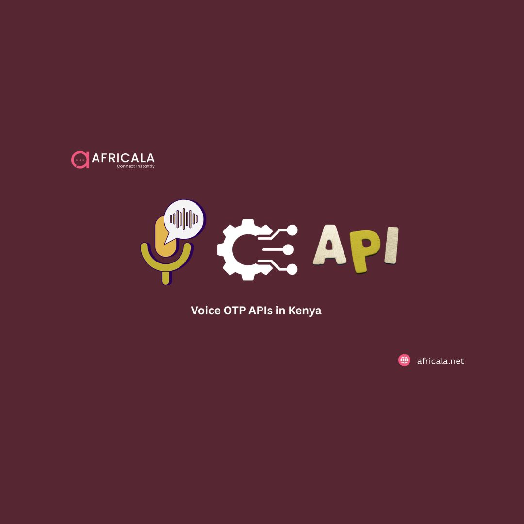 The Rise of Voice OTP APIs in Kenya: What Businesses Should Know