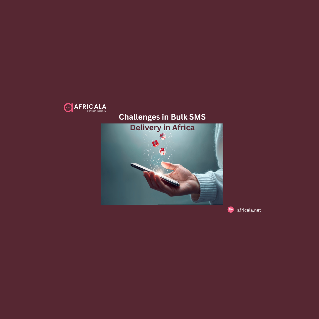 Top Challenges in Bulk SMS Delivery in Africa—and How Africala Solves Them